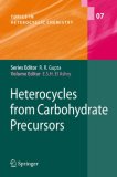 Heterocycles from Carbohydrate Precursors (Topics in Heterocyclic Chemistry) (Topics in Heterocyclic Chemistry)