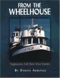 From the Wheelhouse: Tugboaters Tell Their Own Stories