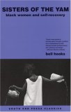 Sisters Of The Yam: Black Women And Self-recovery (South End Press Classics Series)