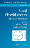 E. coli  Plasmid Vectors: Methods and Applications (Methods in Molecular Biology)