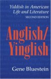 Anglish/Yinglish: Yiddish in American Life and Literature, Second Edition