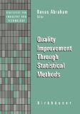 Quality Improvement Through Statistical Methods (Statistics for Industry and Technology)