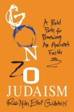 Gonzo Judaism: A Bold Path for Renewing an Ancient Faith