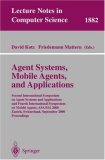 Agent Systems, Mobile Agents, and Applications: Second International Symposium on Agent Systems and Applications and Fourth International Symposium on ... (Lecture Notes in Computer Science)