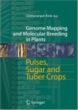 Pulses, Sugar and Tuber Crops (Genome Mapping and Molecular Breeding in Plants)