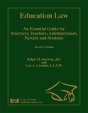 Education Law: An Essential Guide for Attorneys, Teachers, Administrators, Parents, and Students