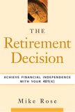 The Retirement Decision: Achieve Financial Independence with Your 401(k)