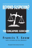 Beyond Suspicion? The Singapore Judiciary (Southeast Asia Studies Monograph Series)