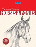 The Art of Drawing Horses & Ponies (Art of Drawing)