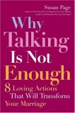 Why Talking Is Not Enough: 8 Loving Actions That Will Transform Your Marriage