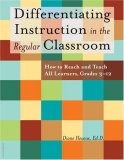 Differentiating Instruction in the Regular Classroom: How to Reach and Teach All Learners, Grades 3-12