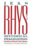 Jean Rhys's Historical Imagination: Reading and Writing the Creole