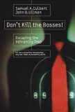 Don't Kill the Bosses!: Escaping the Hierarchy Trap