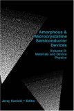 Amorphous and Microcrystalline Semiconductor Devices, Volume II: Materials and Device Physics