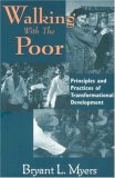 Walking With the Poor: Principles and Practices of Transformational Development