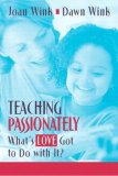 Teaching Passionately: What's Love Got to Do With It?