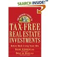 The Insider's Guide to Tax-Free Real Estate: Retire Rich Using Your IRA