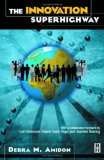 The Innovation SuperHighway:  Harnessing Intellectual Capital for Collaborative Advantage