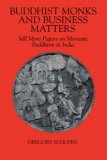 Buddhist Monks and Business Matters: Still More Papers on Monastic Buddhism in India (Studies in the Buddhist Tradition)