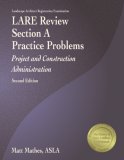 LARE Review, Section A Practice Problems: Project and Construction Administration, 2nd ed.
