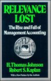 Relevance Lost: The Rise and Fall of Management Accounting