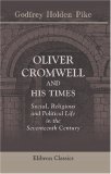Oliver Cromwell and His Times: Social, Religious, and Political Life in the Seventeenth Century