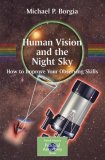 Human Vision and The Night Sky: How to Improve Your Observing Skills (Patrick Moore's Practical Astronomy Series)