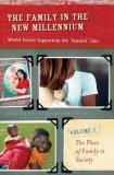 The Family in the New Millennium [Three Volumes]: World Voices Supporting the "Natural" Clan