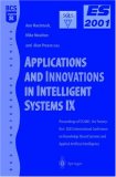 Applications and Innovations in Intelligent Systems IX: Proceedings of ES2001, the Twenty-first SGES International Conference on Knowledge Based Systems ... Intelligence, Cambridge, December 2001