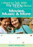 I Want to Talk to My Teen About Movies, Music (I Want to Talk with My Teen about)
