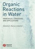 Organic Reactions in Water: Principles, Strategies and Applications