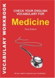 Check Your English Vocabulary for Medicine (Check Your English Vocabulary series)
