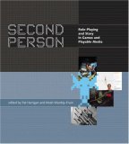 Second Person: Role-Playing and Story in Games and Playable Media