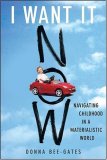 I Want It Now: Navigating Childhood in a Materialistic World