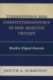 Transference and Countertransference in Non-Analytic Therapy: Double-Edged Swords