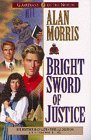 3 Alan Morris Guardians of the North book set: 1 By Honor Bound / 2 Heart of Valor / and 3 Bright Sword of Justice