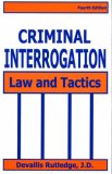 Criminal Interrogation: Law and Tactics