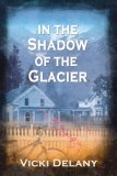 In the Shadow of the Glacier
