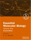 Essential Molecular Biology: A Practical Approach Volume I (Practical Approach Series)