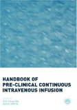 Handbook of Pre-Clinical Continuous Intravenous Infusion