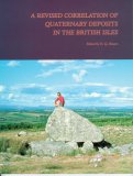 A Revised Correlation of Quaternary Deposits in the British Isles (Geological Society Special Report, 23)