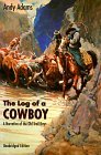 The Log of a Cowboy: A Narrative of the Old Trail Days (Bison Book)