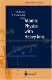 Atomic Physics with Heavy Ions (Springer Series on Atomic, Optical, and Plasma Physics)