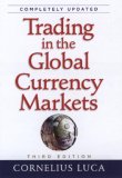 Trading in the Global Currency Markets, 3rd Edition