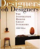 Designers on Designers : The Inspiration Behind Great Interiors