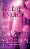 Parallel Seduction: A Novel of the Midnight Warriors, Book 3 (Signet Eclipse)