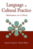 Language As Cultural Practice: mexicanos En El Norte