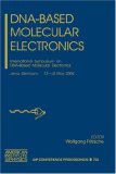 DNA-Based Molecular Electronics: International Symposium on DNA-Based Molecular Electronics (AIP Conference Proceedings)