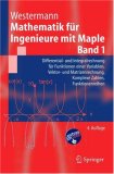 Mathematik f&uuml;r Ingenieure mit Maple.: Band 1: Differential- und Integralrechnung f&uuml;r Funktionen einer Variablen, Vektor- und Matrizenrechnung, Komplexe Zahlen, Funktionenreihen (Springer-Lehrbuch)