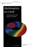Mathematica as a Tool: An Introduction with Practical Examples